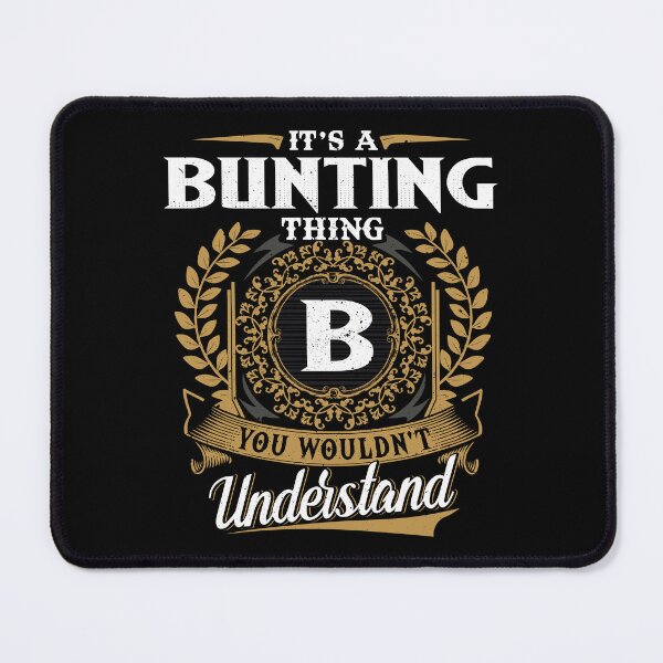 Item preview, It Is A Bunting Thing You Wouldnt Understand designed and sold by Huck-me.