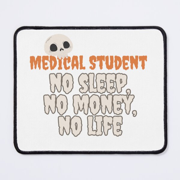 Item preview, Medical Student no sleep, no money, no life designed and sold by PatronesKawai.