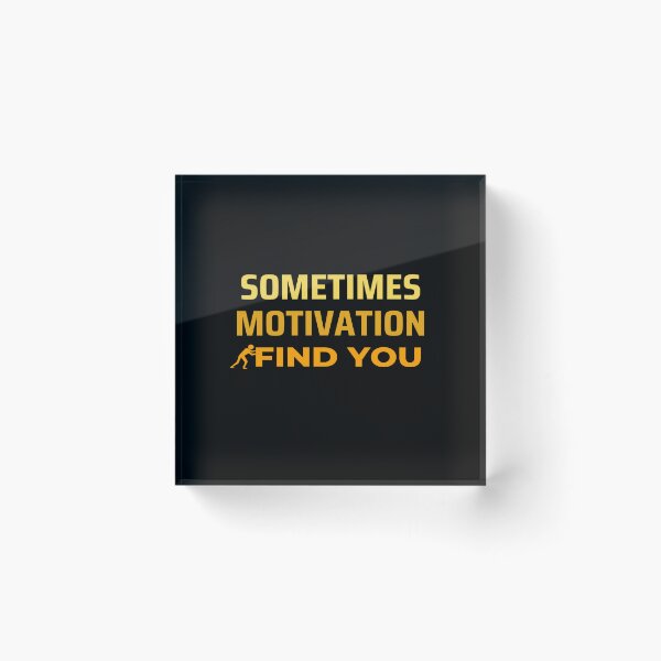 Item preview, Sometimes Motivation Finds You designed and sold by ONEPIECE090.