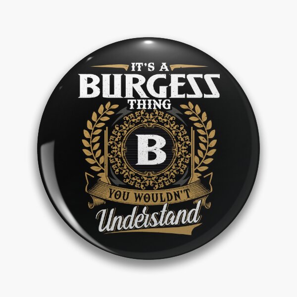 Item preview, It Is A Burgess Thing You Wouldnt Understand  designed and sold by Huck-me.