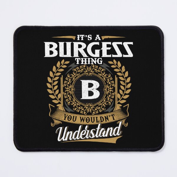 Item preview, It Is A Burgess Thing You Wouldnt Understand designed and sold by Huck-me.