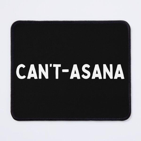 Item preview, CAN'T-ASANA designed and sold by LyricsWear.