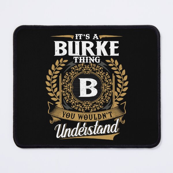 Item preview, It Is A Burke Thing You Wouldnt Understand  designed and sold by Huck-me.
