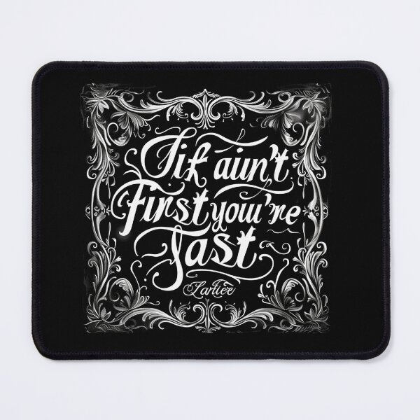 Item preview, If You Ain't First You Are Last  designed and sold by Marcin Kulka.