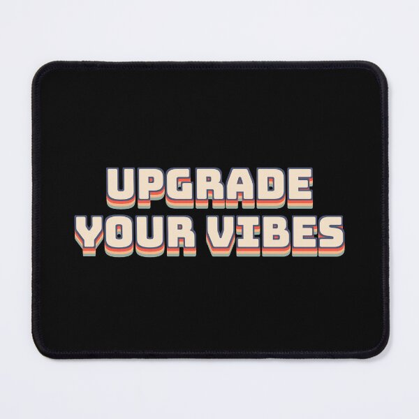 Item preview, Upgrade Your Vibes designed and sold by QuoteQuest.
