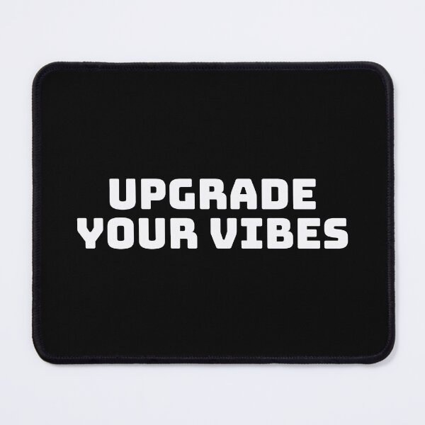 Item preview, Upgrade Your Vibes designed and sold by QuoteQuest.