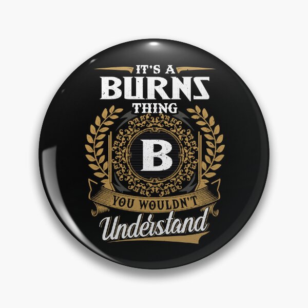 Item preview, It Is A Burns Thing You Wouldnt Understand  designed and sold by Huck-me.