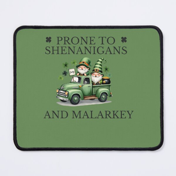Item preview, St. Patrick's Day Prone to Shenanigans and Malarkey designed and sold by Klaudia Kruk.