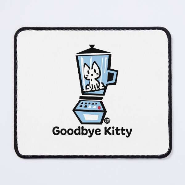 Item preview, GOODBYE KITTY - BLENDER2 designed and sold by TODD GOLDMAN.