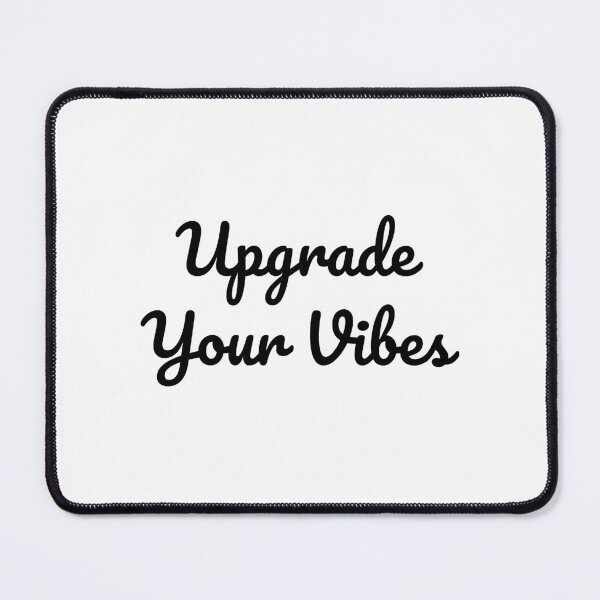Item preview, Upgrade Your Vibes designed and sold by QuoteQuest.