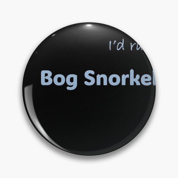 Item preview, I'd rather be Bog Snorkeling designed and sold by Print-Forge.