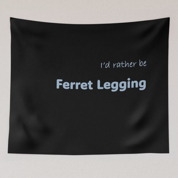 Item preview, I'd rather be Ferret Legging designed and sold by Print-Forge.