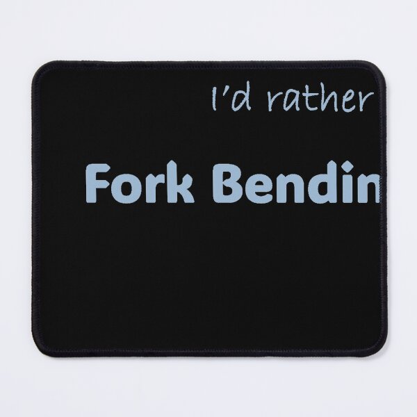 Item preview, I'd rather be Fork Bending designed and sold by Print-Forge.