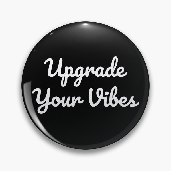 Item preview, Upgrade Your Vibes designed and sold by QuoteQuest.