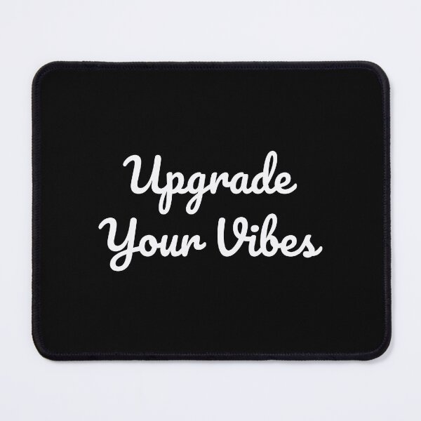 Item preview, Upgrade Your Vibes designed and sold by QuoteQuest.