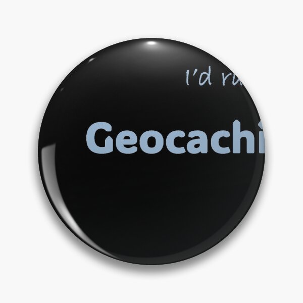 Item preview, I'd rather be Geocaching designed and sold by Print-Forge.