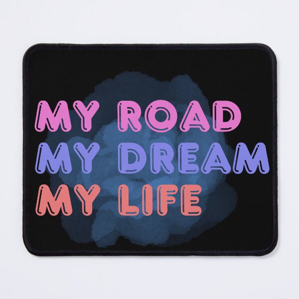 Item preview, My road my dreams my life designed and sold by Vilemo.