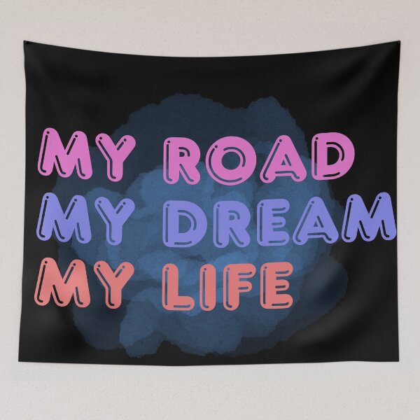 Item preview, My road my dreams my life designed and sold by Vilemo.