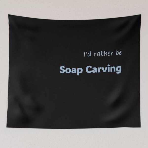 Item preview, I'd rather be Soap Carving designed and sold by Print-Forge.