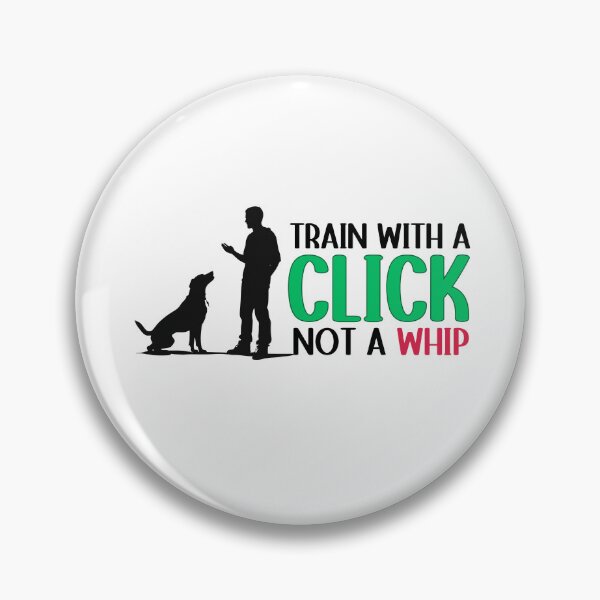 Item preview, Clicker Training - Train With A Click, Not A Whip designed and sold by GRABAPSHOP.