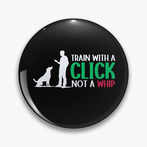 Item preview, Clicker Training - Train With A Click, Not A Whip designed and sold by GRABAPSHOP.