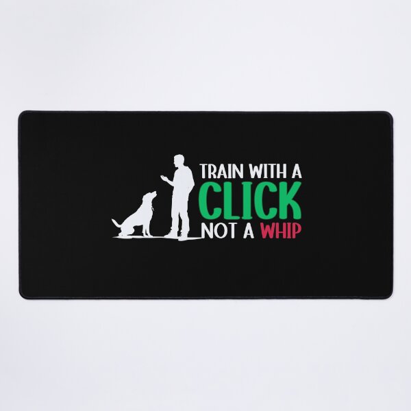 Item preview, Clicker Training - Train With A Click, Not A Whip designed and sold by GRABAPSHOP.