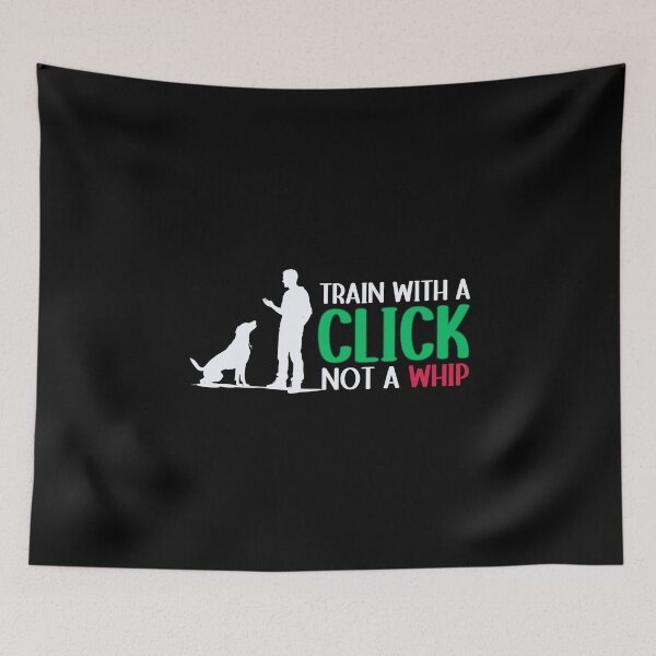 Item preview, Clicker Training - Train With A Click, Not A Whip designed and sold by GRABAPSHOP.