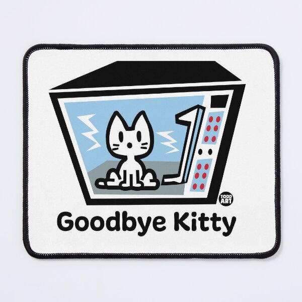 Item preview, GOODBYE KITTY - MICROWAVE2 designed and sold by TODD GOLDMAN.