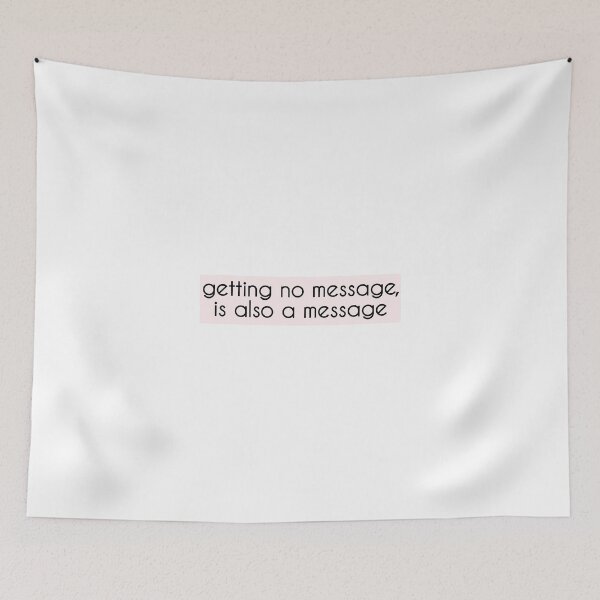Item preview, Getting No Message, Is Also A Message  designed and sold by vazqpete.