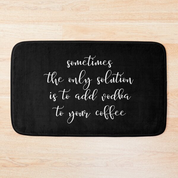 Item preview, Sometimes the only solution is to add vodka to your coffee designed and sold by UnCoverDesign.