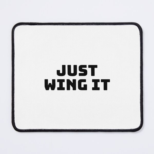 Item preview, Just Wing It designed and sold by QuoteQuest.