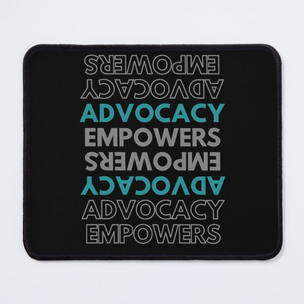 Item preview, advocacy empowers - teal and Black designed and sold by SadTea-Longhaul.