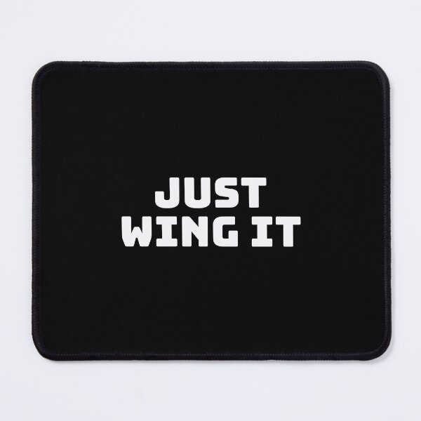 Item preview, Just Wing It designed and sold by QuoteQuest.