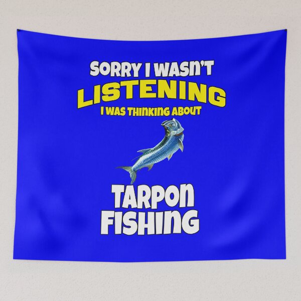 Item preview, Tarpon Fishing Sorry I Wasn’t Listening I Was Thinking About Tarpon Fishing  designed and sold by fantasticdesign.