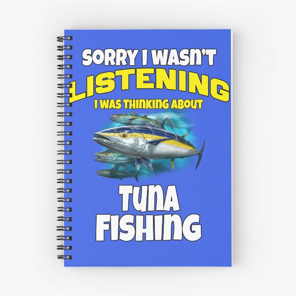 Item preview, Tuna Fishing Sorry I Wasn’t Listening I Was Thinking About Tuna Fishing designed and sold by fantasticdesign.