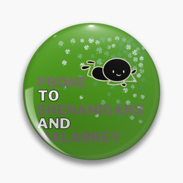 Item preview, Prone to Shenanigans and Malarkey designed and sold by DEESprint.