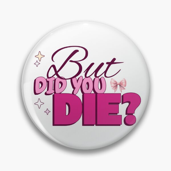 Item preview, But Did You Die? designed and sold by ZenStitchMotifs.