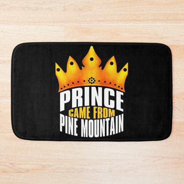 Item preview, Prince Came From Pine Mountain, Pine Mountain Georgia designed and sold by MoMidoStore.
