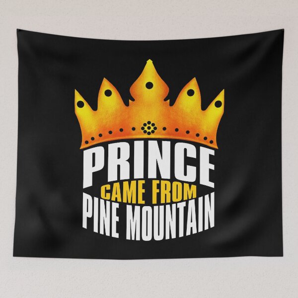Item preview, Prince Came From Pine Mountain, Pine Mountain Georgia designed and sold by MoMidoStore.