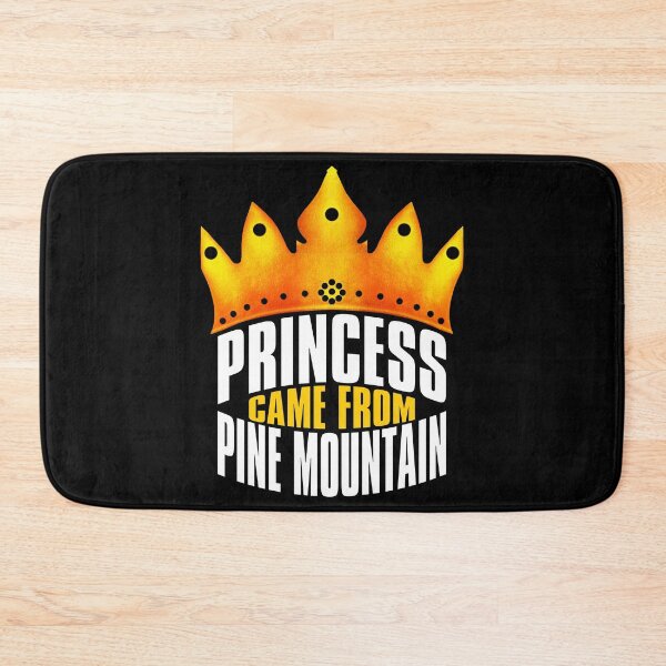 Item preview, Princess Came From Pine Mountain, Pine Mountain Georgia designed and sold by MoMidoStore.