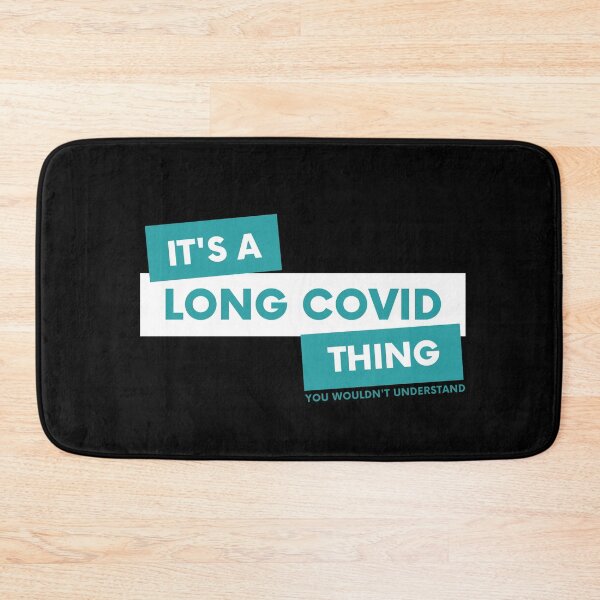 Item preview, Its A Long Covid Thing You Wouldnt Understand - Teal designed and sold by SadTea-Longhaul.