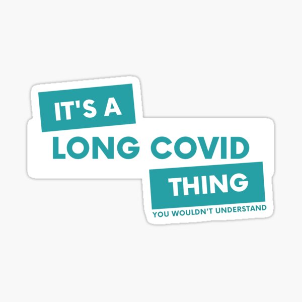 Item preview, Its A Long Covid Thing You Wouldnt Understand - Teal designed and sold by SadTea-Longhaul.