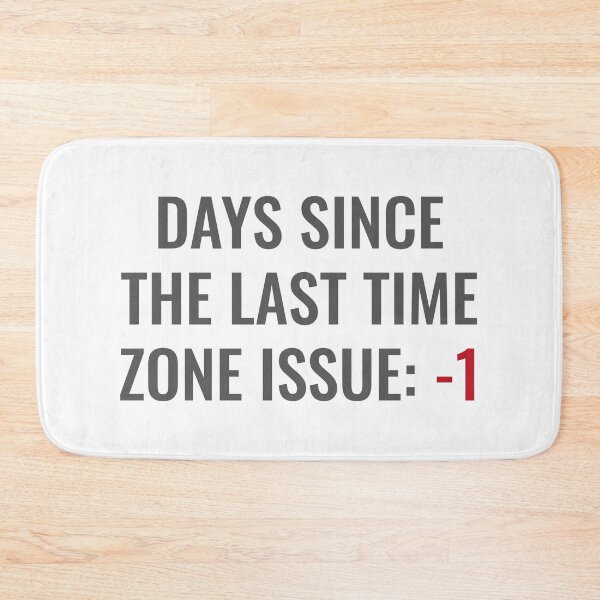 Item preview, Days since the last time zone issue designed and sold by faridman.