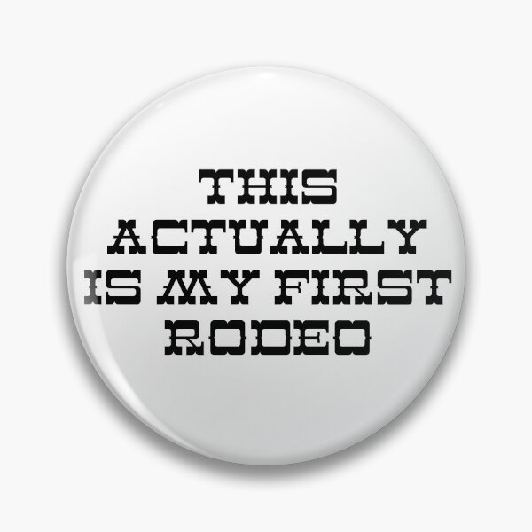 Item preview, This Actually Is My First Rodeo designed and sold by OscarAndOphelia.