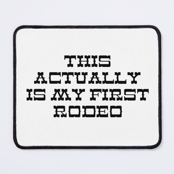 Item preview, This Actually Is My First Rodeo designed and sold by OscarAndOphelia.