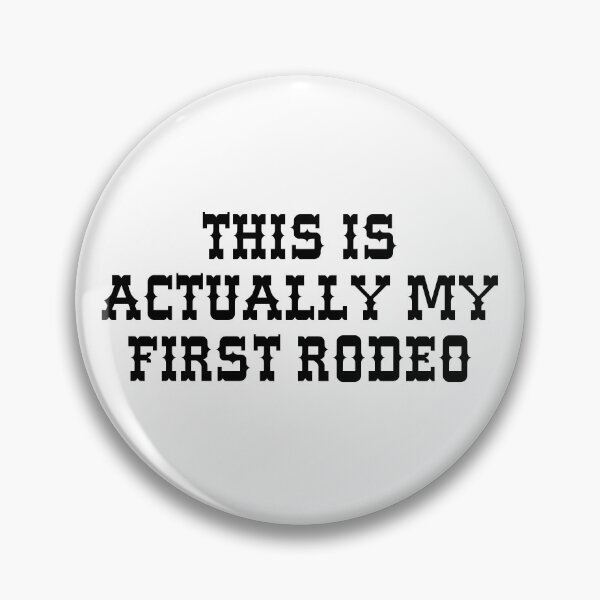 Item preview, This Is Actually My First Rodeo designed and sold by OscarAndOphelia.
