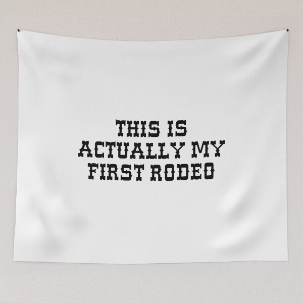 Item preview, This Is Actually My First Rodeo designed and sold by OscarAndOphelia.
