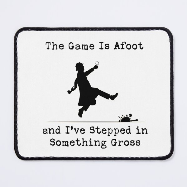 Item preview, The Game is Afoot Funny Sherlock designed and sold by Rebecca Woodie.