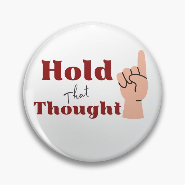 Item preview, Hold that Thought designed and sold by BlesstB.