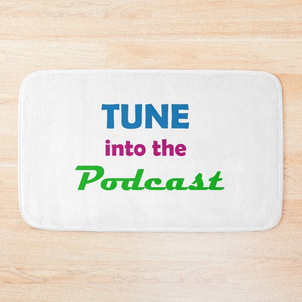 Item preview, Tune into the Podcast designed and sold by HoorayDesigns.